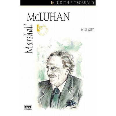 Marshall McLuhan - (Quest Biography) by  Judith Fitzgerald (Paperback)