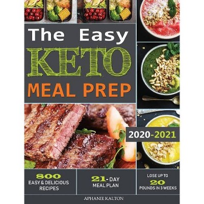 The Easy Keto Meal Prep - by  Aphanie Kalton (Hardcover)