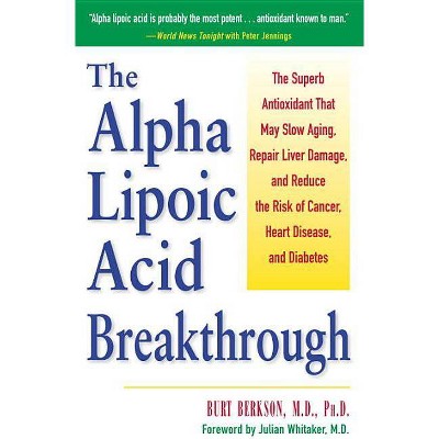 The Alpha Lipoic Acid Breakthrough - by  Burt Berkson (Paperback)