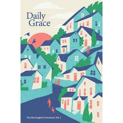 Daily Grace - by  David Zahl & Sarah Condon (Paperback)