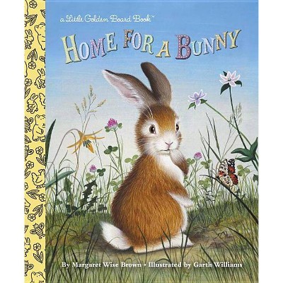 Home for a Bunny - (Little Golden Board Book) by  Margaret Wise Brown (Board Book)