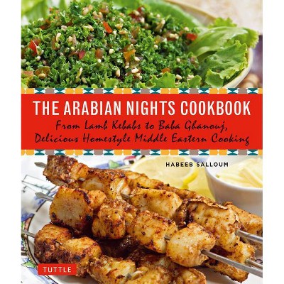 The Arabian Nights Cookbook - by  Habeeb Salloum (Paperback)