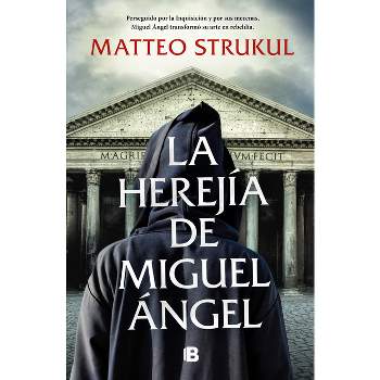 La Herejía de Miguel Ángel - by  Matteo Strukul (Paperback)