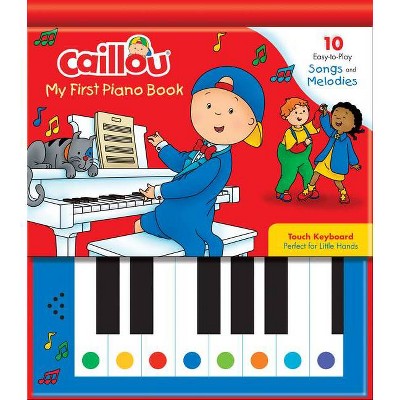 Caillou: My First Piano Book - (Hardcover)