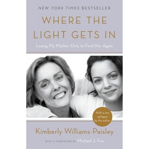 Where the Light Gets in - by  Kimberly Williams-Paisley (Paperback) - 1 of 1