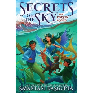 The Poison Waves (Secrets of the Sky #2) - by  Sayantani DasGupta (Hardcover) - 1 of 1