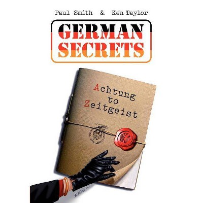 German Secrets - by  Paul Smith & Ken Taylor (Paperback)