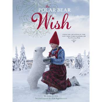 The Polar Bear Wish - (A Wish Book) by  Lori Evert (Hardcover)