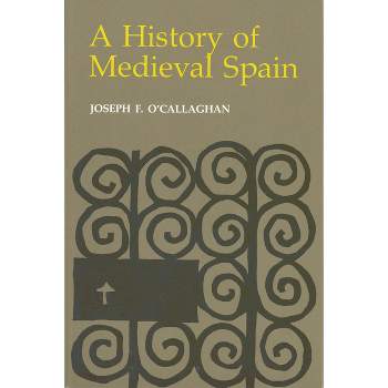 History of Medieval Spain - (Cornell Paperbacks) by  Joseph F O'Callaghan (Paperback)