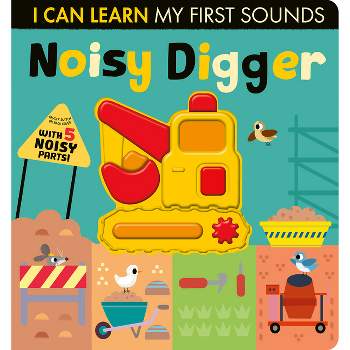 Noisy Digger - (I Can Learn) by Lauren Crisp (Board Book)