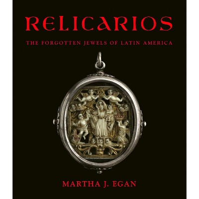 Relicarios - by  Martha J Egan (Hardcover)