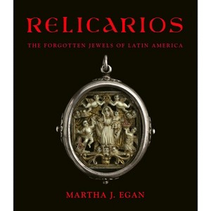 Relicarios - by  Martha J Egan (Hardcover) - 1 of 1