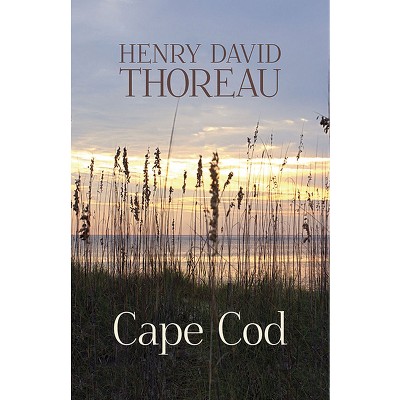 Cape Cod - by  Henry David Thoreau (Paperback)