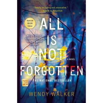 All Is Not Forgotten - by Wendy Walker
