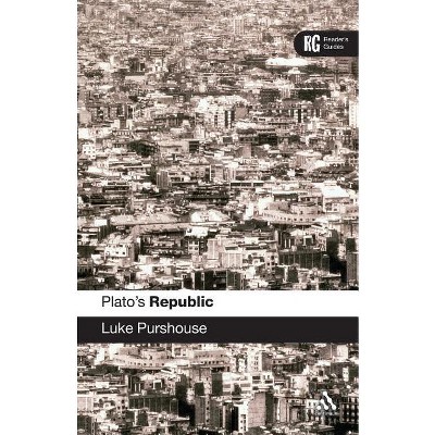 Plato's Republic - (Reader's Guides) Annotated by  Luke Purshouse (Paperback)