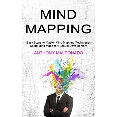 Mind Mapping - by  Anthony Maldonado (Paperback)