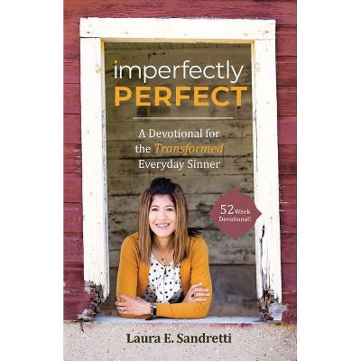 Imperfectly Perfect - by  Laura E Sandretti (Paperback)