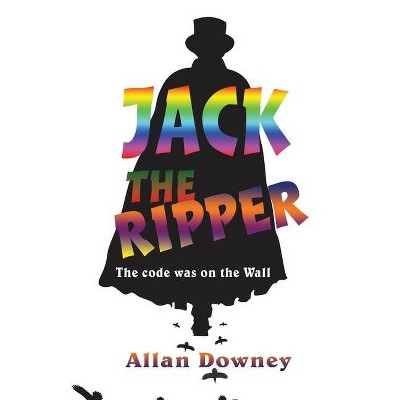 Jack the Ripper - by  Allan Downey (Paperback)