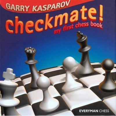 Checkmate! - (Everyman Chess) by  Garry Kasparov (Hardcover)