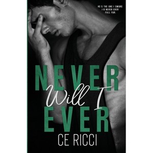 Never Will I Ever - by  Ce Ricci (Paperback) - 1 of 1
