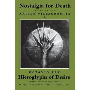 Nostalgia for Death & Hieroglyphs of Desire - by  Xavier Villaurrutia (Paperback) - 1 of 1