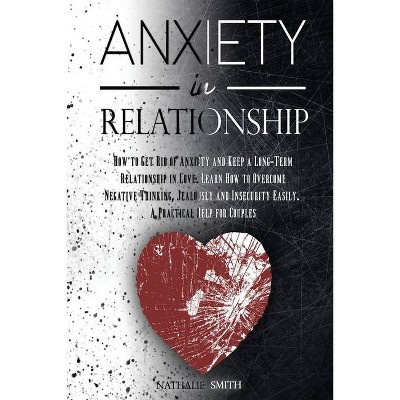 Anxiety in Relationship - by  Nathalie Smith (Paperback)