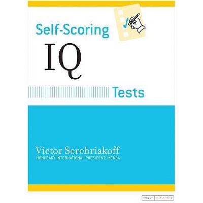 Self-Scoring IQ Tests - (Self-Scoring Tests) by  Victor Serebriakoff (Paperback)