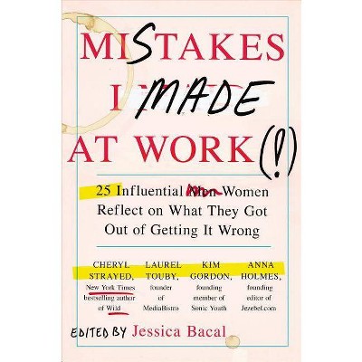 Mistakes I Made at Work - by  Jessica Bacal (Paperback)
