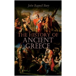 The History of Ancient Greece - by  John Bagnell Bury (Paperback) - 1 of 1
