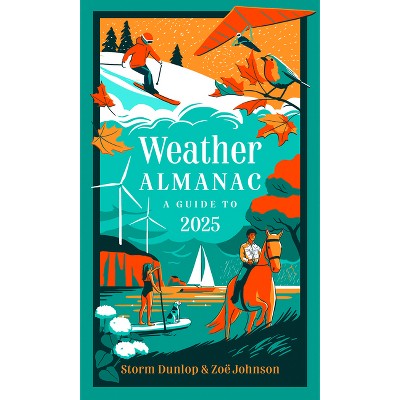 Weather Almanac 2025 - by  Storm Dunlop (Hardcover)