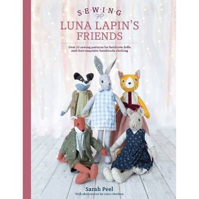 Sewing Luna Lapin's Friends - by  Sarah Peel (Paperback)