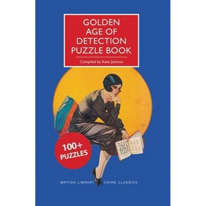 Golden Age of Detection Puzzle Book - (British Library Crime Classics) by  Kate Jackson (Paperback) - 1 of 1