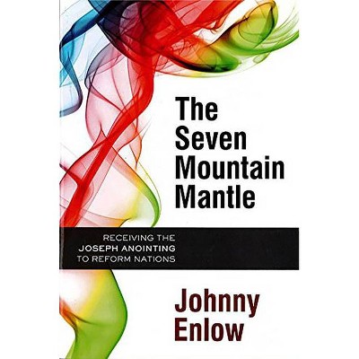 Seven Mountain Mantle - by  Johnny Enlow (Paperback)