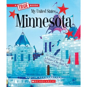 Minnesota (a True Book: My United States) - (True Books: American History (Hardcover)) by  Martin Schwabacher (Paperback) - 1 of 1