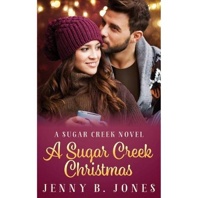 A Sugar Creek Christmas - by  Jenny B Jones (Paperback)