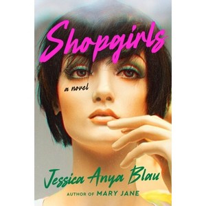 Shopgirls - by  Jessica Anya Blau (Hardcover) - 1 of 1