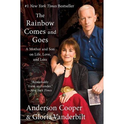  Rainbow Comes and Goes : A Mother and Son on Life, Love, and Loss (Reprint) (Paperback) (Anderson Cooper - by Anderson Cooper & Gloria Vanderbilt 