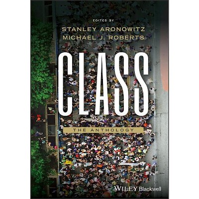 Class - by  Stanley Aronowitz & Michael J Roberts (Paperback)