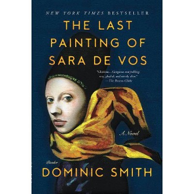 The Last Painting of Sara De Vos - by  Dominic Smith (Paperback)