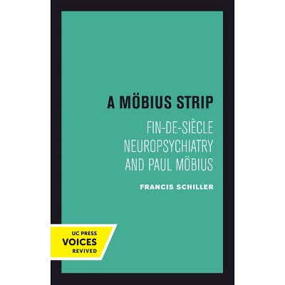 A Mobius Strip - by  Francis Schiller (Paperback)