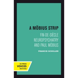 A Mobius Strip - by  Francis Schiller (Paperback) - 1 of 1