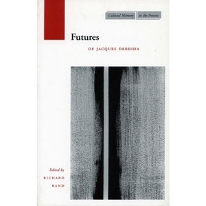 Futures - (Cultural Memory in the Present) by  Richard Rand (Paperback) - 1 of 1