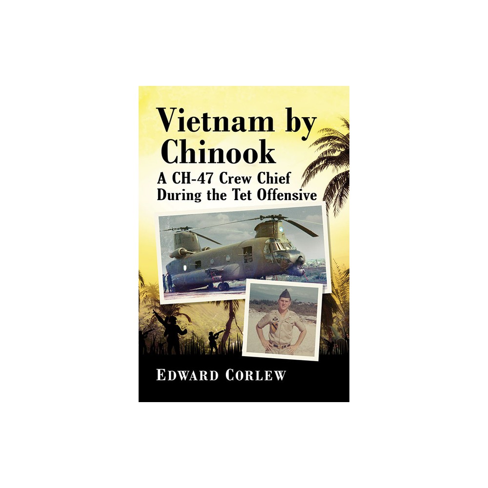 Vietnam by Chinook - by Edward Corlew (Paperback)