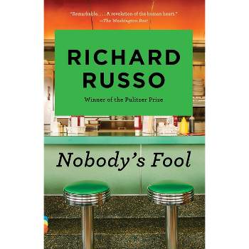 Nobody's Fool - (North Bath Trilogy) by  Richard Russo (Paperback)