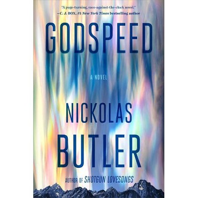 Godspeed - by  Nickolas Butler (Hardcover)