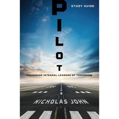 Pilot - Study Guide - by  Nicholas John (Paperback)