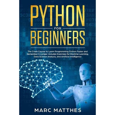 Python for Beginners - by  Marc Matthes (Paperback)