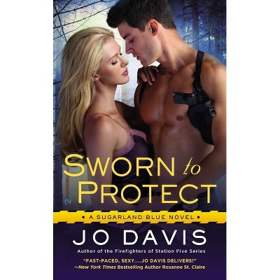 Sworn to Protect - (Sugarland Blue Novel) by  Jo Davis (Paperback)