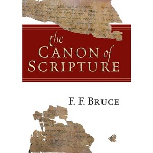 The Canon of Scripture - by  F F Bruce (Paperback) - 1 of 1