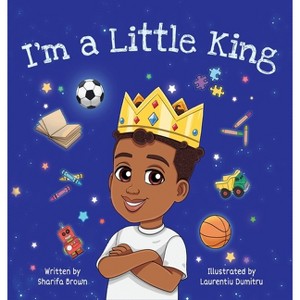 I'm a Little King - by  Sharifa Brown (Hardcover) - 1 of 1